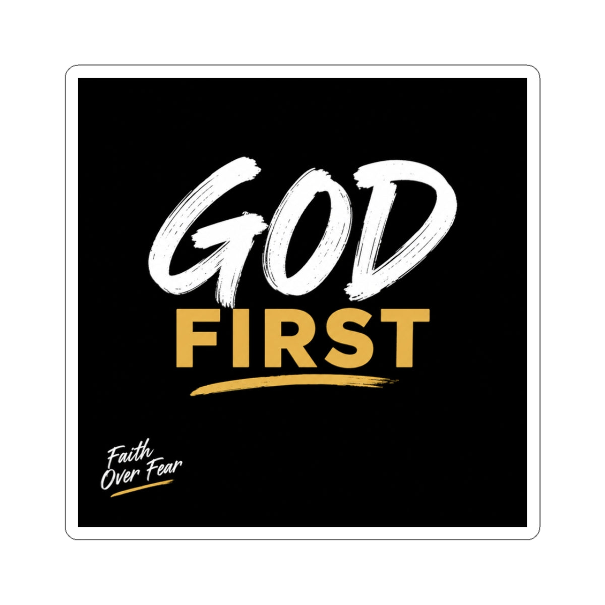 God First Sticker — Faith Over Fear Inspirational Vinyl Sticker