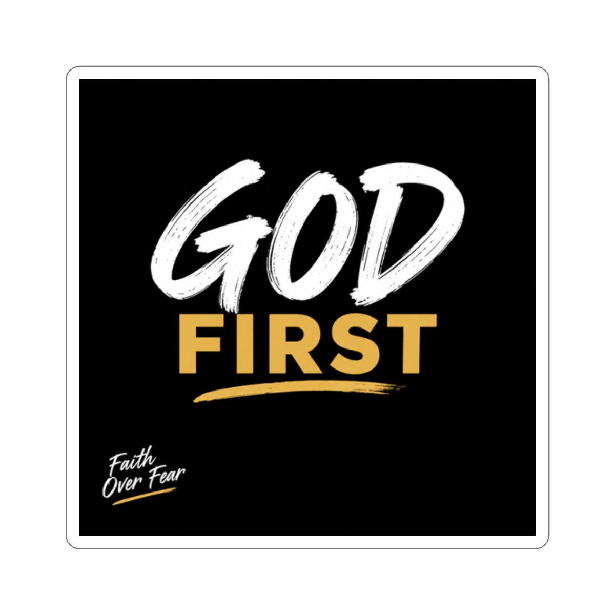God First Sticker — Faith Over Fear Inspirational Vinyl Sticker