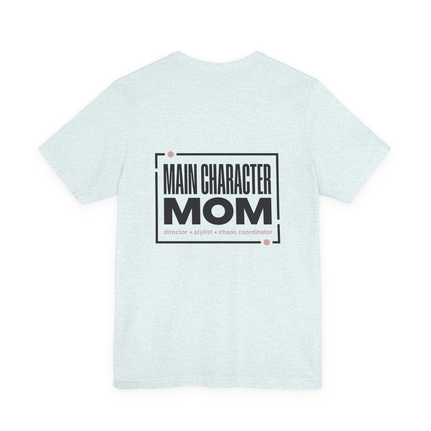 Main Character Mom Tee | minimalist mom shirt, streetwear mom
